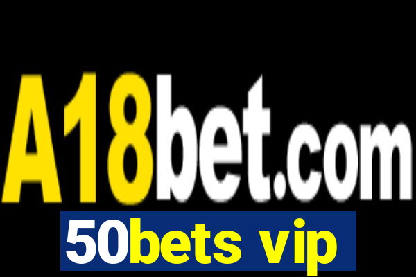 50bets vip